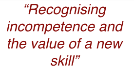 Recognising incompetence and the value of a new skill